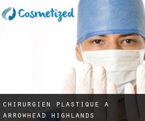 Chirurgien Plastique à Arrowhead Highlands