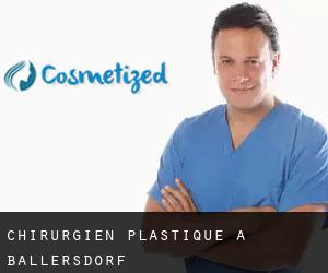 Chirurgien Plastique à Ballersdorf