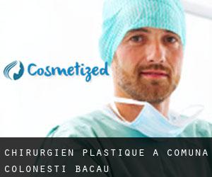 Chirurgien Plastique à Comuna Coloneşti (Bacău)