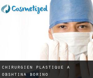 Chirurgien Plastique à Obshtina Borino