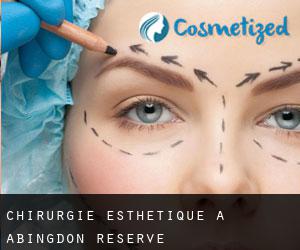 Chirurgie Esthétique à Abingdon Reserve
