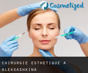 Chirurgie Esthétique à Aleksashkina