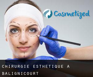 Chirurgie Esthétique à Balignicourt