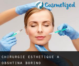 Chirurgie Esthétique à Obshtina Borino