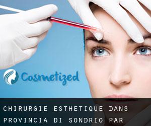 Chirurgie Esthétique dans Provincia di Sondrio par principale ville - page 1