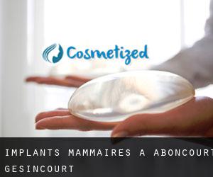 Implants mammaires à Aboncourt-Gesincourt
