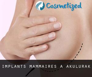 Implants mammaires à Akulurak