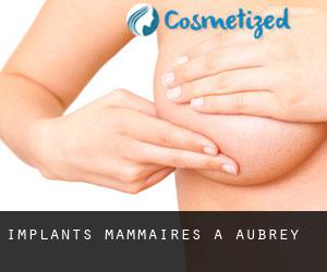 Implants mammaires à Aubrey