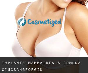 Implants mammaires à Comuna Ciucsângeorgiu