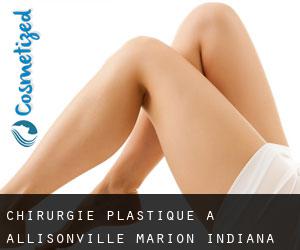 chirurgie plastique à Allisonville (Marion, Indiana)