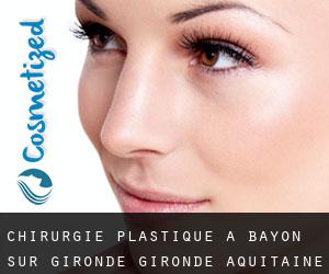 chirurgie plastique à Bayon-sur-Gironde (Gironde, Aquitaine)