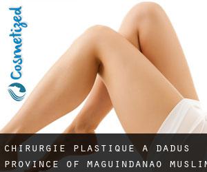 chirurgie plastique à Dadus (Province of Maguindanao, Muslim Mindanao)