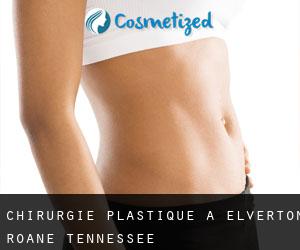 chirurgie plastique à Elverton (Roane, Tennessee)