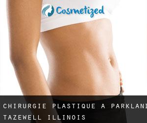 chirurgie plastique à Parkland (Tazewell, Illinois)