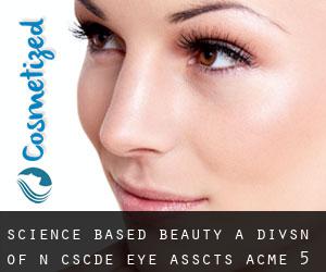 Science Based Beauty-A Divsn of N Cscde Eye Asscts (Acme) #5